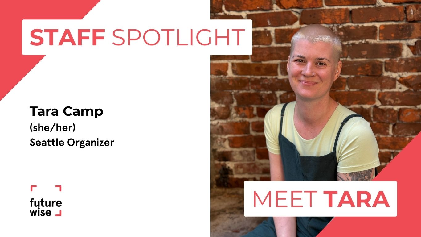 Photo of Tara, and text that says "Meet Tara: Seattle Organizer"
